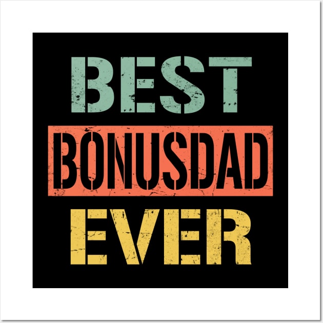 bonus dad best bonus dad ever Wall Art by Bagshaw Gravity